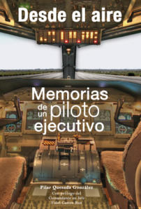 Desde el aire. Memorias de un piloto ejecutivo